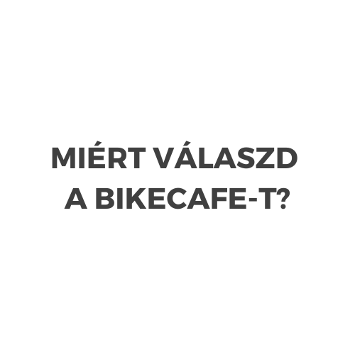 Miért válaszd a BikeCafe Kerékpárözlet és Szervizt?